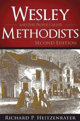 Wesley and the People Called Methodists: Second Edition - Richard P. Heitzenrater