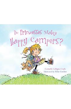 Poza produsului Do Princesses Make Happy Campers? - Carmela Lavigna Coyle