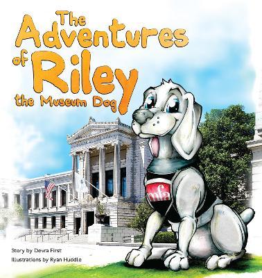 The Adventures of Riley, the Museum Dog - Devra First