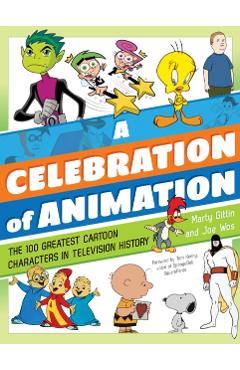 Coperta cărții 'A Celebration of Animation: The 100 Greatest Cartoon Characters in Television History - Martin Gitlin'