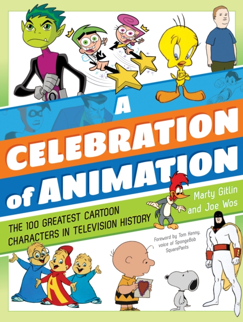 Coperta cărții 'A Celebration of Animation: The 100 Greatest Cartoon Characters in Television History - Martin Gitlin'
