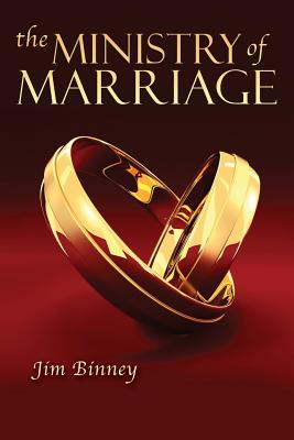 The Ministry of Marriage - Jim Binney