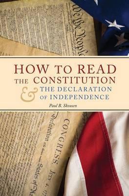How to Read the Constitution and the Declaration of Independence - Paul B. Skousen