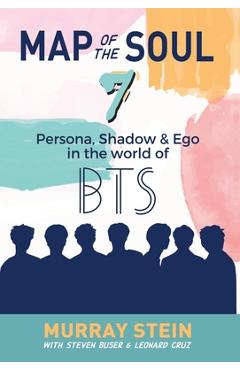 Coperta cărții 'Map of the Soul - 7: Persona, Shadow & Ego in the World of BTS - Murray Stein'