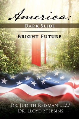 America: Dark Slide-Bright Future - Judith Reisman