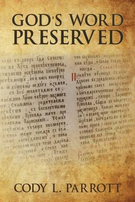 God's Word Preserved - Cody L. Parrott