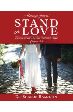 Coperta cărții 'Stand in Love: Over all these virtues put on love which binds them all together in perfect unity Colossians 3:14'