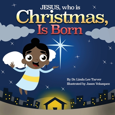 Jesus, Who Is Christmas Is Born - Linda Lee Tarver