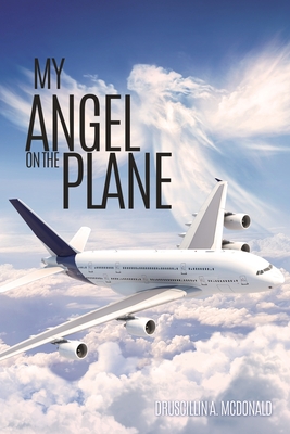 My Angel on the Plane - Druscillin A. Mcdonald