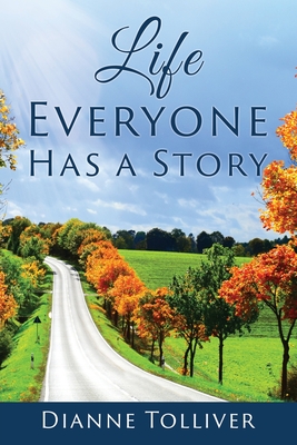 Life Everyone Has a Story - Dianne Tolliver
