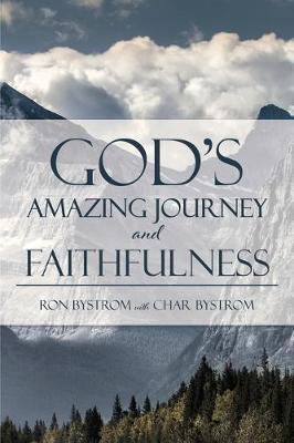 God's Amazing Journey and Faithfulness - Ron Bystrom