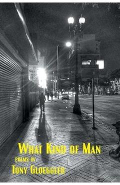 Coperta cărții 'What Kind of Man - Tony Gloeggler'