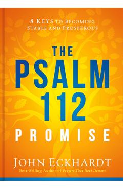 Coperta cărții 'The Psalm 112 Promise: 8 Keys to Becoming Stable and Prosperous - John Eckhardt'