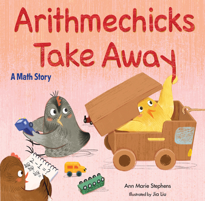 Arithmechicks Take Away: A Math Story - Ann Marie Stephens