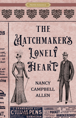 The Matchmaker's Lonely Heart - Nancy Campbell Allen