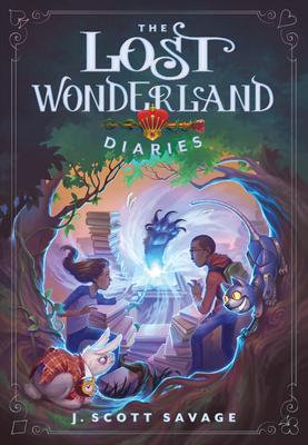 The Lost Wonderland Diaries, Volume 1 - J. Scott Savage