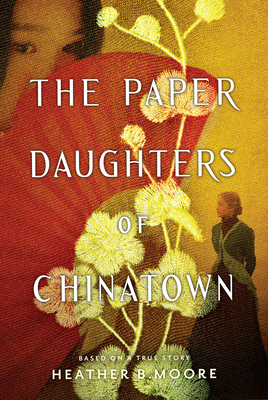 The Paper Daughters of Chinatown - Heather B. Moore