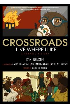 Crossroads: I Live Where I Like: A Graphic History - Koni Benson