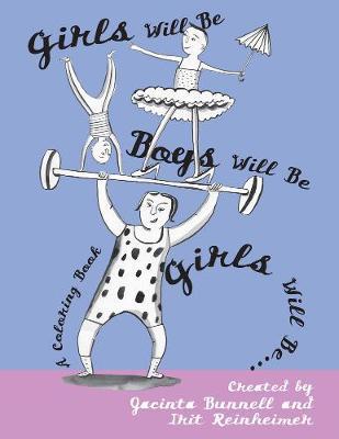 Girls Will Be Boys Will Be Girls: A Coloring Book - Jacinta Bunnell