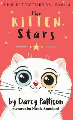 The Kitten Stars - Darcy Pattison