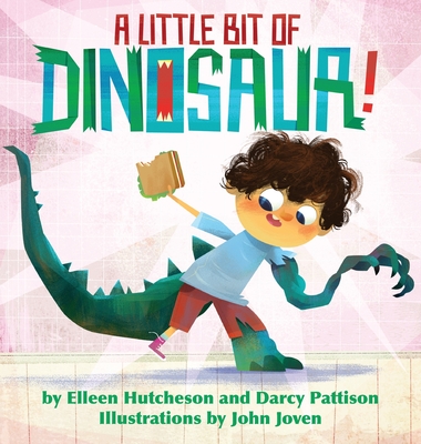 A Little Bit of Dinosaur - Elleen Hutcheson