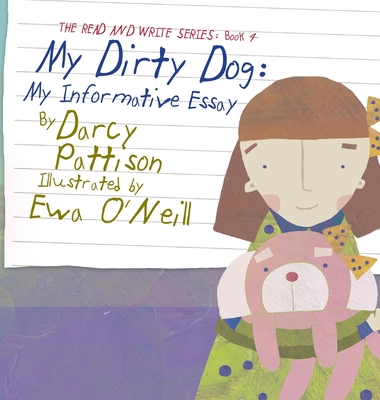 My Dirty Dog: My Informative Essay - Darcy Pattison