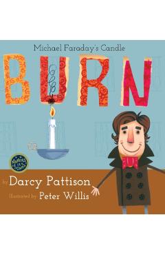 Burn: Michael Faraday's Candle - Darcy Pattison