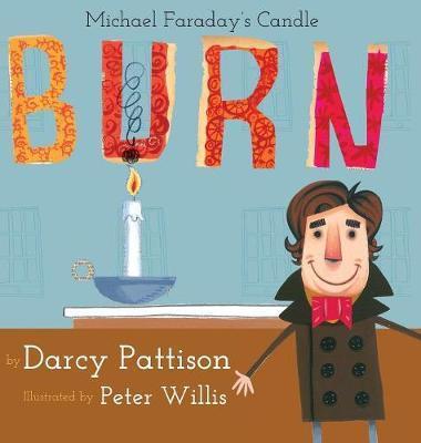 Burn: Michael Faraday's Candle - Darcy Pattison