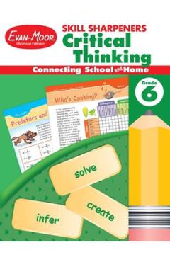Skill Sharpeners Critical Thinking, Grade 6 - Evan-moor Educational Publishers