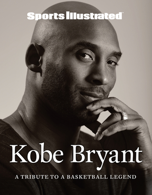 Sports Illustrated Kobe Bryant: A Tribute to a Basketball Legend - The Editors Of Sports Illustrated
