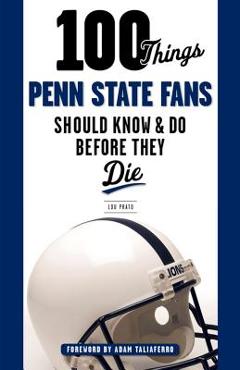 Poza produsului 100 Things Penn State Fans Should Know & Do Before They Die - Lou Prato