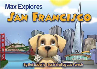Max Explores San Francisco - Reji Laberje