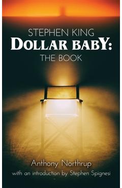 Poza produsului Stephen King - Dollar Baby (hardback): The Book - Anthony Northrup