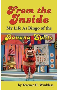 Coperta cărții 'From the Inside: My Life As Bingo of the Banana Splits (hardback) - Terence H. Winkless'