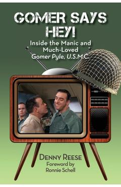 Coperta cărții 'Gomer Says Hey! Inside the Manic and Much-Loved Gomer Pyle, U.S.M.C. - Denny Reese'