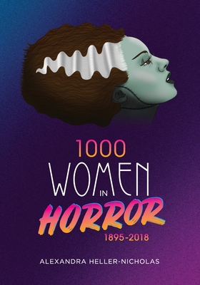 1000 Women In Horror, 1895-2018 - Alexandra Heller-nicholas