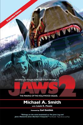 Jaws 2: The Making of the Hollywood Sequel: Updated and Expanded Edition - Michael Smith