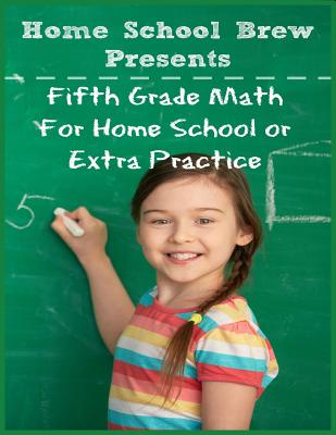 Fifth Grade Math: (For Homeschool or Extra Practice) - Greg Sherman