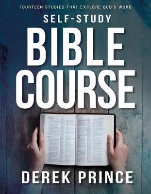 Self-Study Bible Course: Fourteen Studies That Explore God's Word - Derek Prince