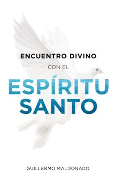 Coperta cărții 'Encuentro Divino Con El Esp�ritu Santo - Guillermo Maldonado'