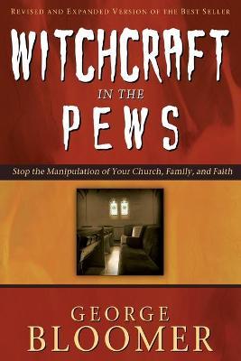 Witchcraft in the Pews - George Bloomer