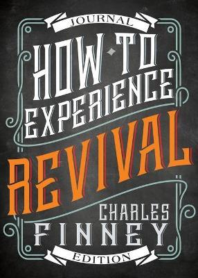 How to Experience Revival (Journal) - Charles G. Finney