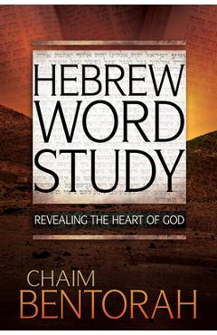 Poza produsului Hebrew Word Study, 1: Revealing the Heart of God - Chaim Bentorah