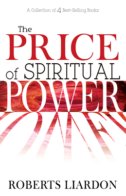 Price of Spiritual Power: A Collection of Four Complete Bestsellers in One Volume - Roberts Liardon