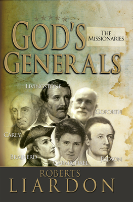 God's Generals the Missionaries - Roberts Liardon
