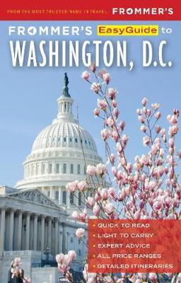 Frommer's Easyguide to Washington, D.C. - Meredith Pratt
