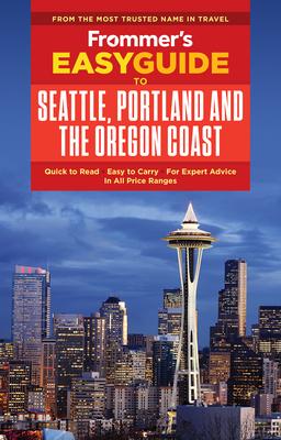 Frommer's Easyguide to Seattle, Portland and the Oregon Coast - Donald Olson