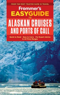 Frommer's Easyguide to Alaskan Cruises and Ports of Call - Sherri Eisenberg