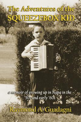 The Adventures of the Squeezebox Kid - Ramond A. Guadagni