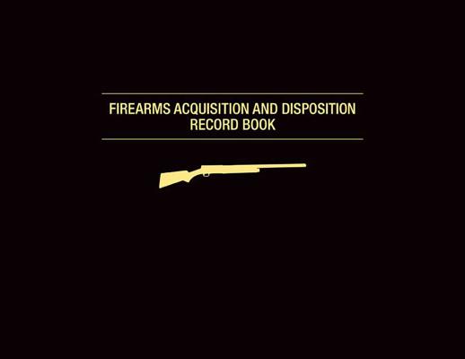 Firearms Acquisition and Disposition Record Book - Jay Cassell